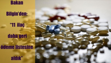 Bakan Bilgin'den:   "11  ilaç  daha geri ödeme listesine aldık"