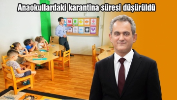Anaokullardaki karantina süresi düşürüldü
