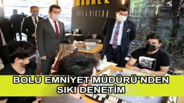 BOLU EMNİYET MÜDÜRÜ'NDEN SIKI DENETİM