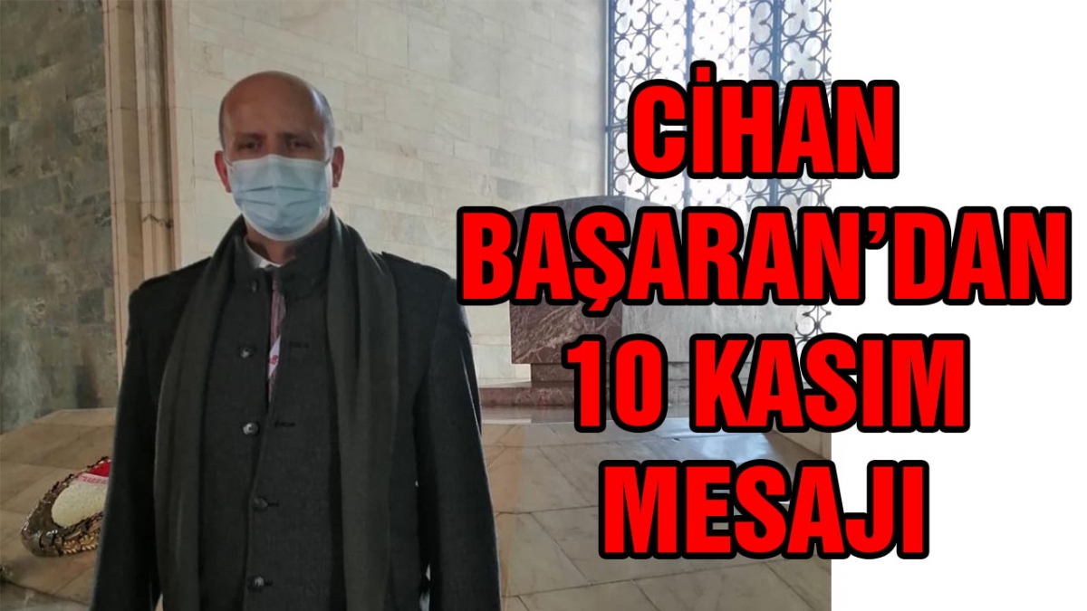 Başaran'dan 10 Kasım mesajı