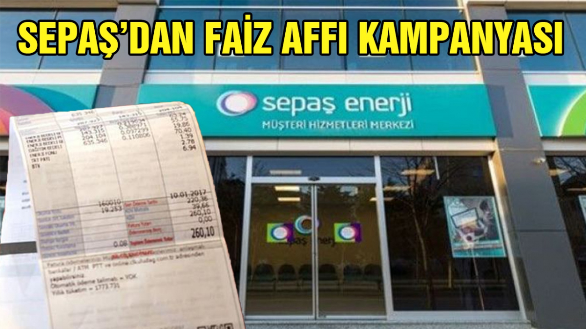 Sepaş'dan faiz affı kampanyası