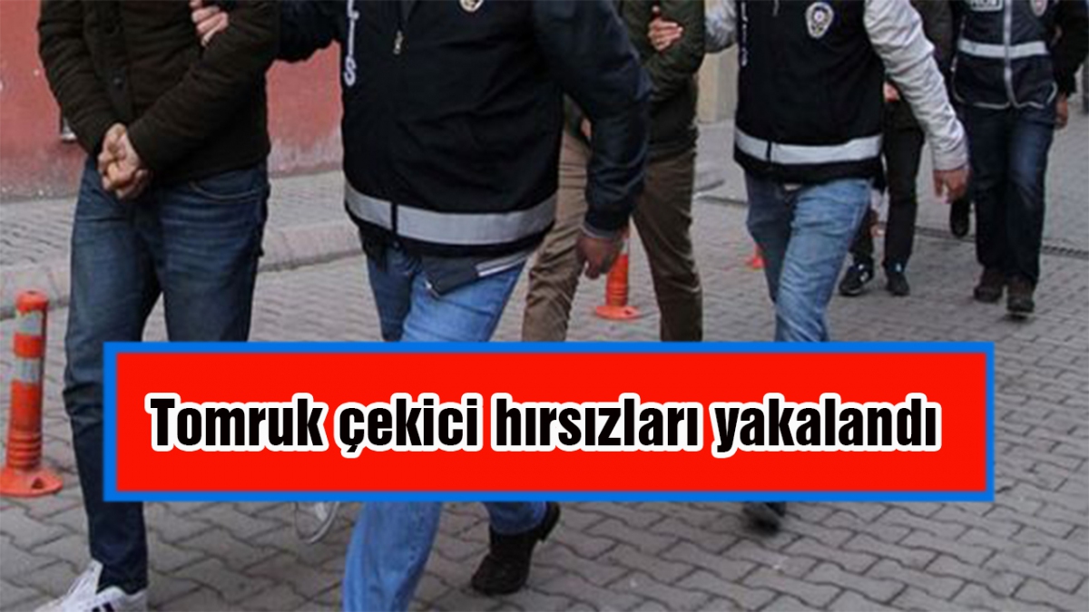 Tomruk çekici hırsızları yakalandı