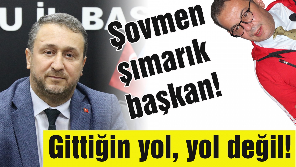 Şovmen şımarık başkan!