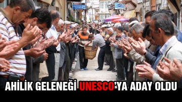 Ahilik geleneği UNESCO'ya aday oldu
