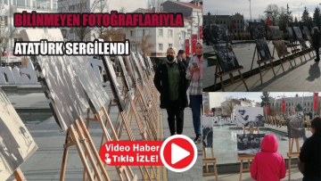 Bilinmeyen fotoğraflarıyla Atatürk sergilendi