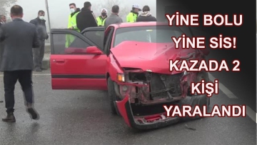 Sis kazasında 2 kişi yaralandı