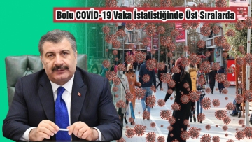Bolu COVİD-19 vaka istatistiğinde üst sıralarda