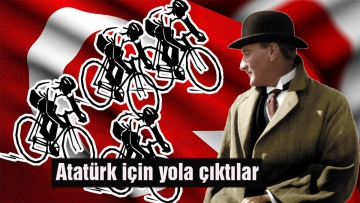 Atatürk için yola çıktılar