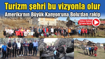 Amerika'nın Büyük Kanyon'una Bolu'dan rakip