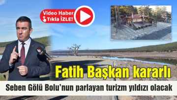 Seben Gölü Bolu'nun parlayan turizm yıldızı olacak