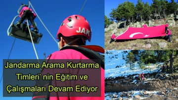 Jandarma Arama Kurtarma Timleri'nin eğitim ve çalışmaları devam ediyor
