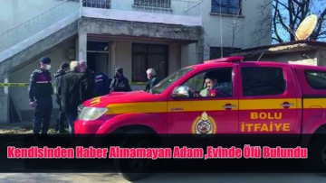 Kendisinden Haber Alınamayan Adam ,Evinde Ölü Bulundu