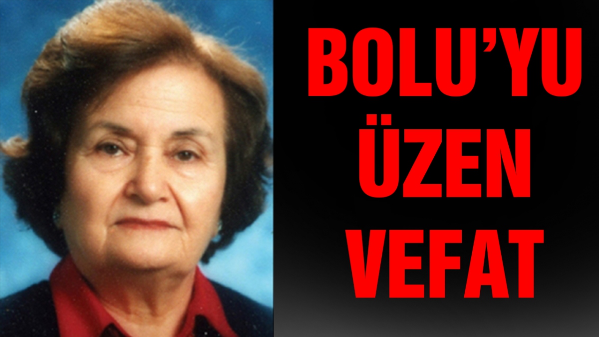 Bolu'yu üzen vefat