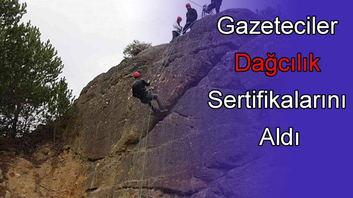 Gazeteciler dağcılık sertifikalarını aldı