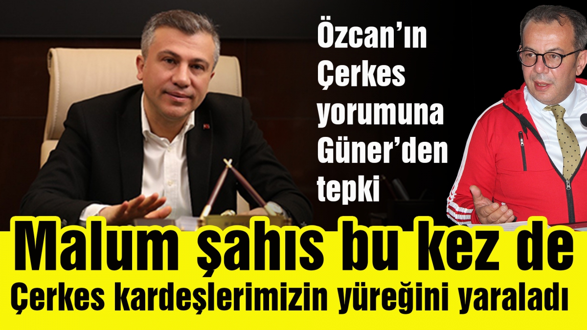 Malum şahıs bu kez de Çerkes kardeşlerimizin yüreğini yaraladı