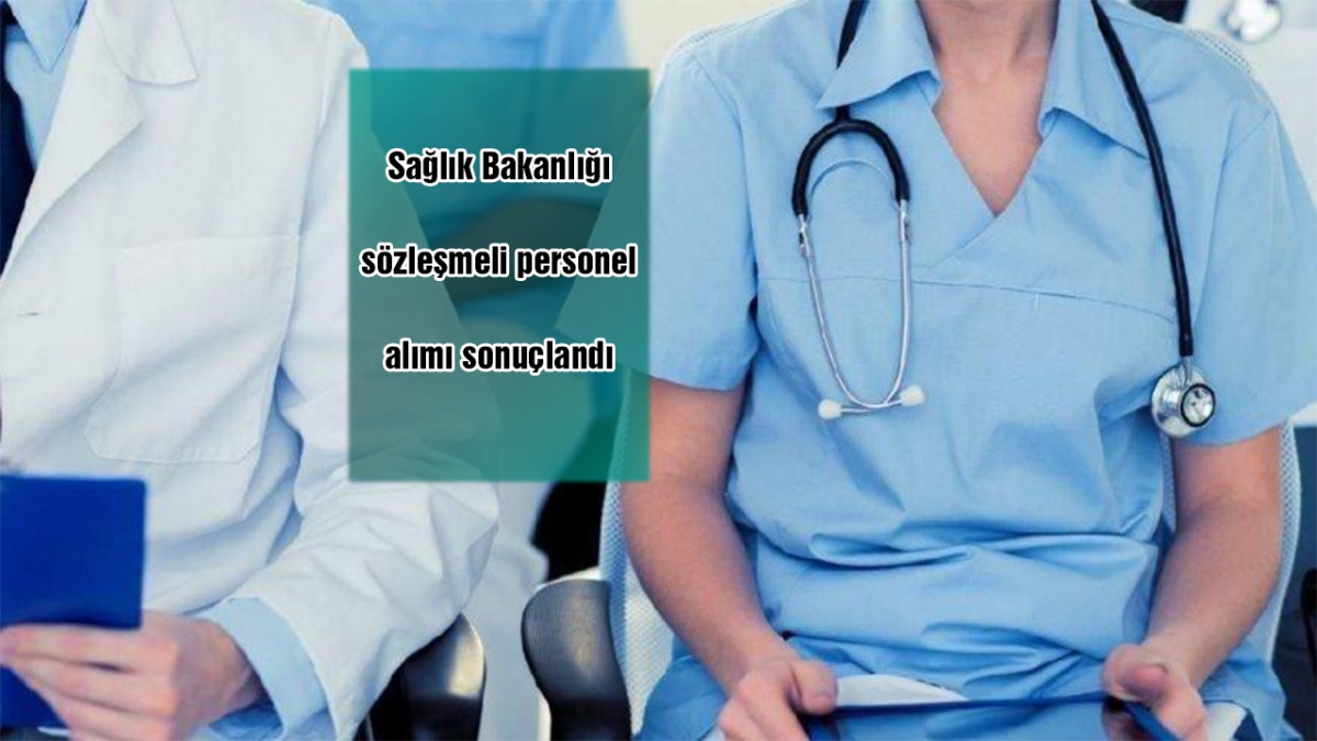 Sağlık Bakanlığı sözleşmeli personel alımı sonuçlandı