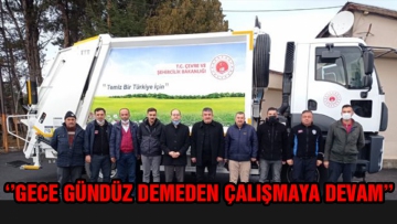 ‘'Gece gündüz demeden çalışmaya devam''