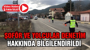 Şoför ve yolcular denetim hakkında bilgilendirildi