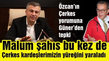 Malum şahıs bu kez de Çerkes kardeşlerimizin yüreğini yaraladı