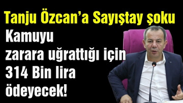 Tanju Özcan'a Sayıştay şoku