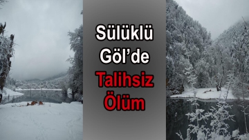 Sülüklü Göl'de talihsiz ölüm