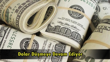 Dolar Düşmeye Devam Ediyor