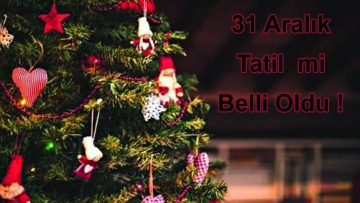 31 Aralık Tatil  mi Belli Oldu !