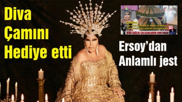 Diva çamını hediye etti