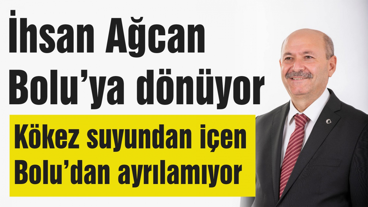 İhsan Ağcan Bolu'ya dönüyor