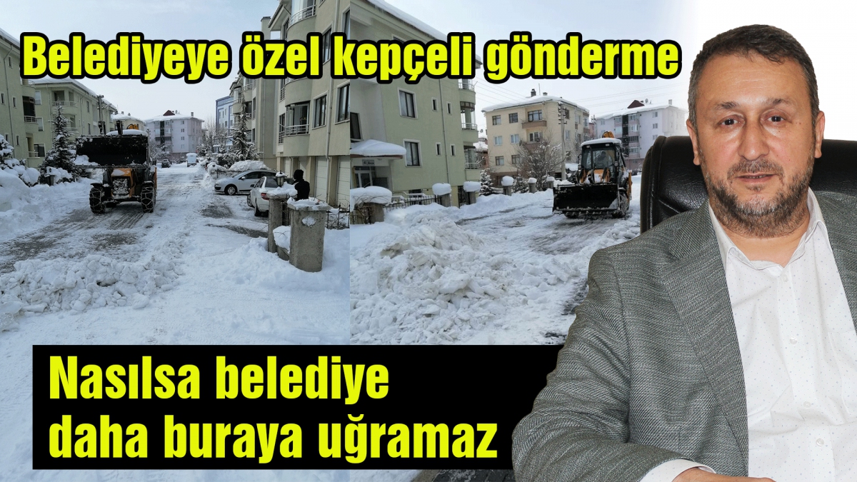 Nasılsa belediye daha buraya uğramaz!