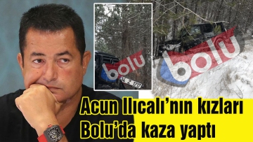 Acun Ilıcalı'nın kızları Bolu'da kaza yaptı
