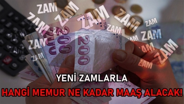 Zamlarla hangi memur ne kadar maaş alacak!