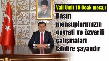 Basın mensuplarımızın gayreti ve özverili çalışmaları takdire şayandır