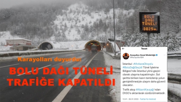 BOLU DAĞI TÜNELİ TEKRAR ULAŞIMA KAPATILDI