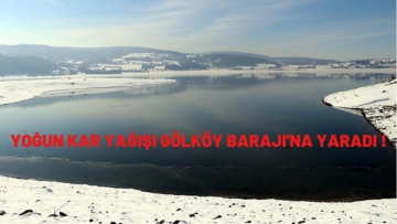 YOĞUN KAR YAĞIŞI GÖLKÖY BARAJI'NA YARADI !