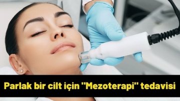PARLAK BİR CİLT İÇİN "MEZOTERAPİ" TEDAVİSİ 