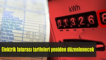 Elektrik faturası tarifeleri yeniden düzenlenecek
