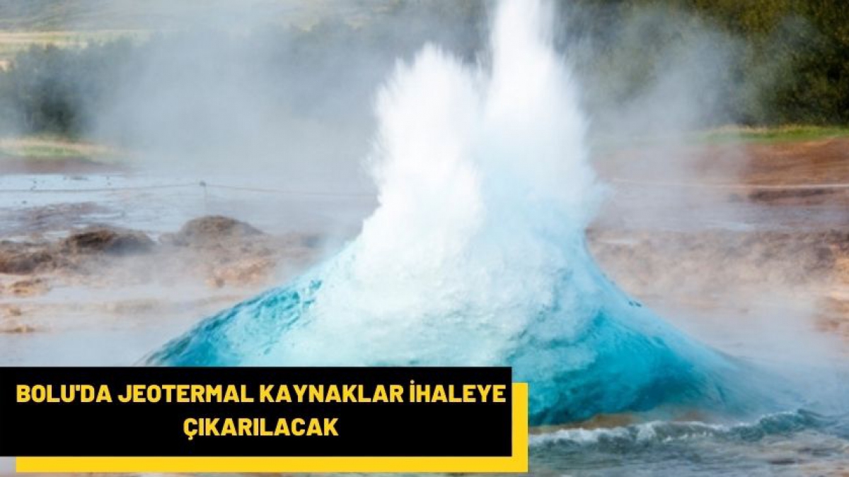 Bolu'daki jeotermal kaynaklar ihaleye çıkarılacak