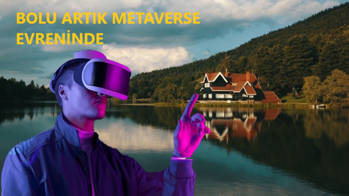 Bolu artık metaverse evreninde