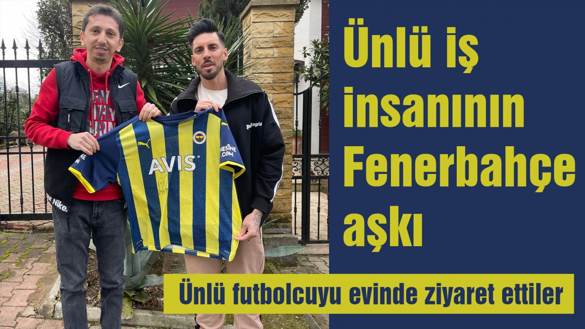 Ünlü iş insanının Fenerbahçe aşkı