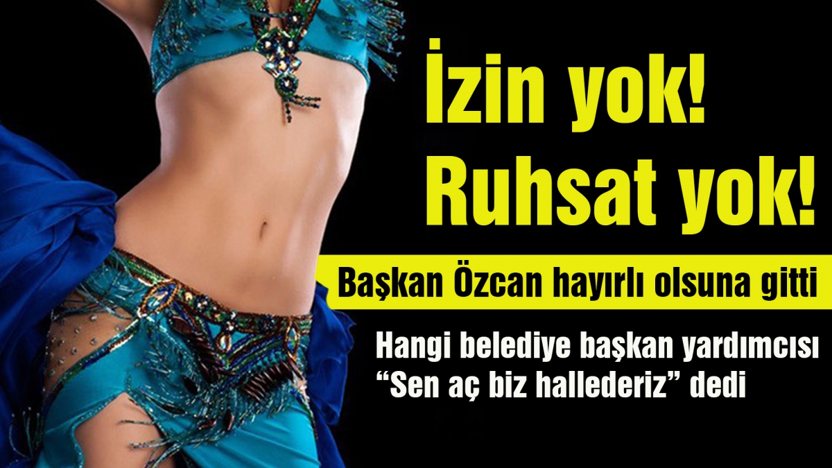 İzin yok! Ruhsat yok!