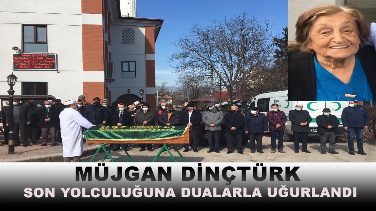 Müjgan Dinçtürk son yolculuğuna uğurlandı