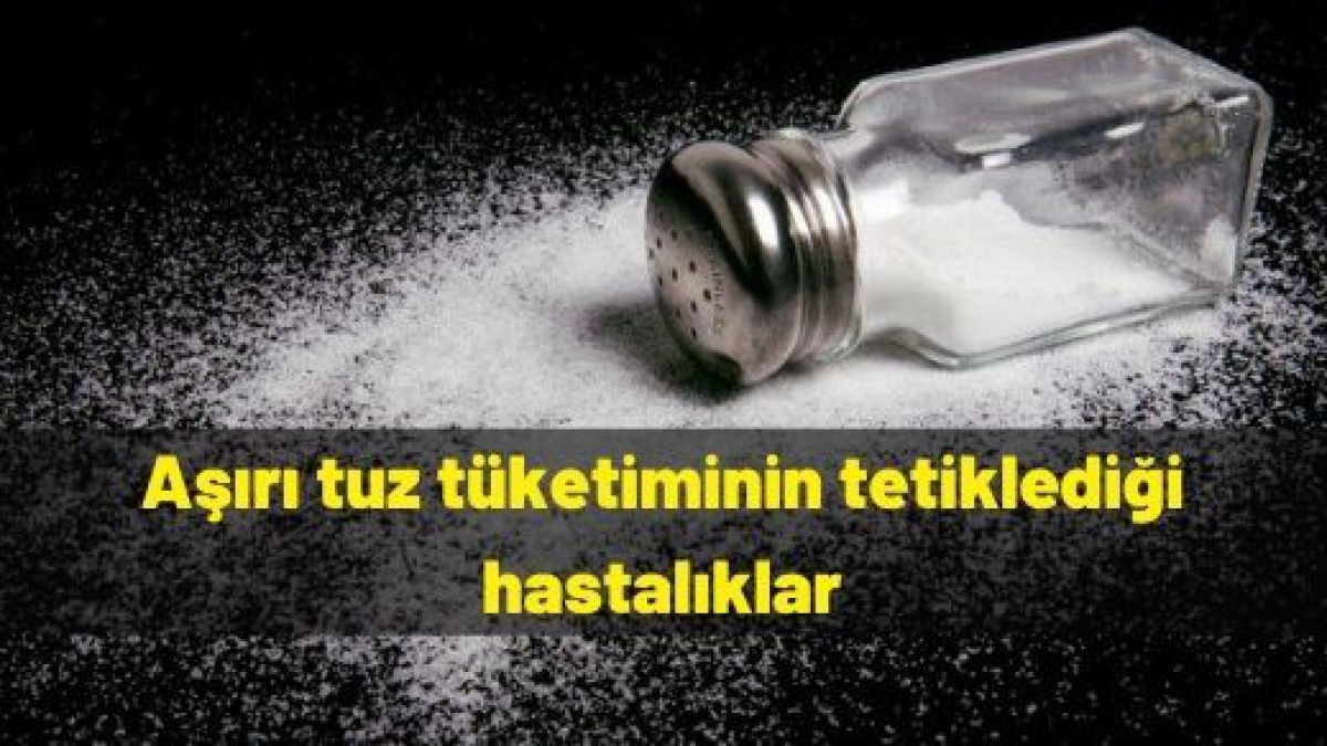 Aşırı tuz tüketiminin tetiklediği hastalıklar