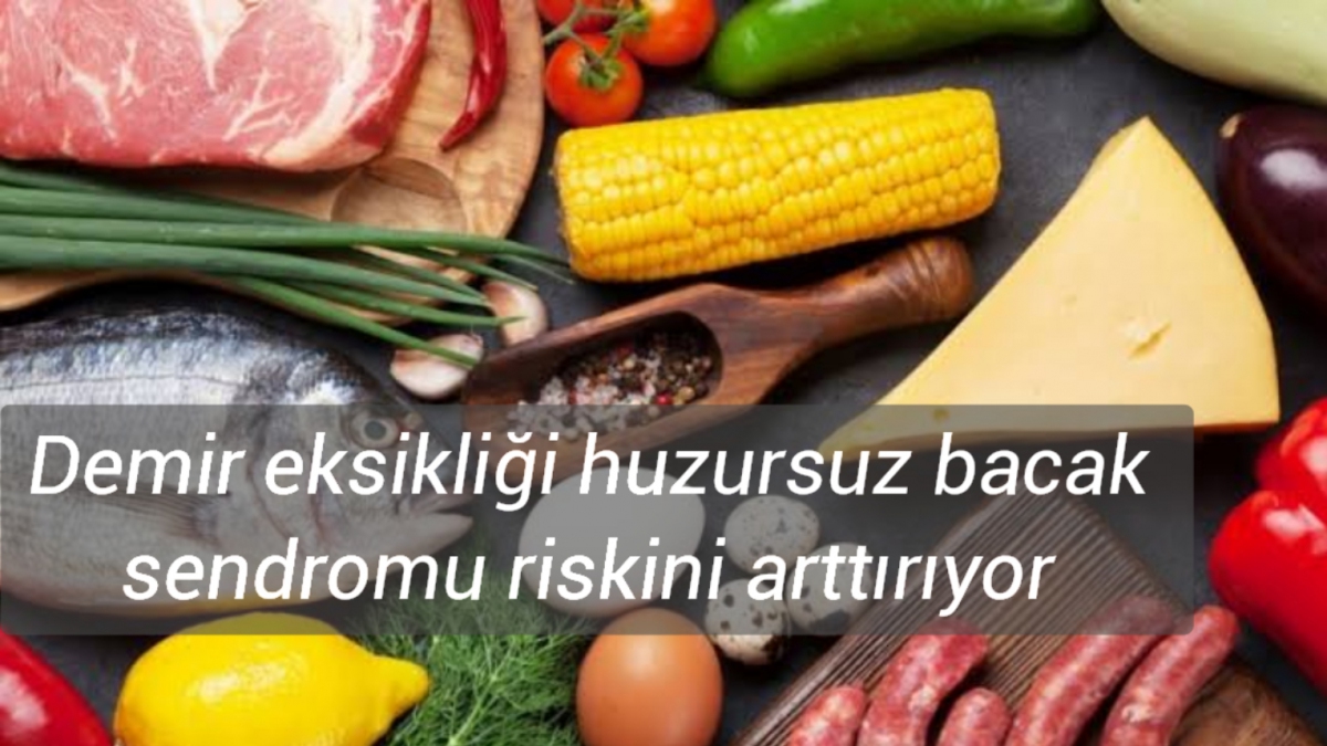 Demir eksikliği huzursuz bacak sendromu riskini artırıyor