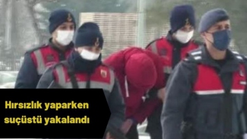 Yayla evinde hırsızlık yaparken suçüstü yakalandı