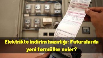 Elektrikte indirim hazırlığı: Faturalarda yeni formüller neler?