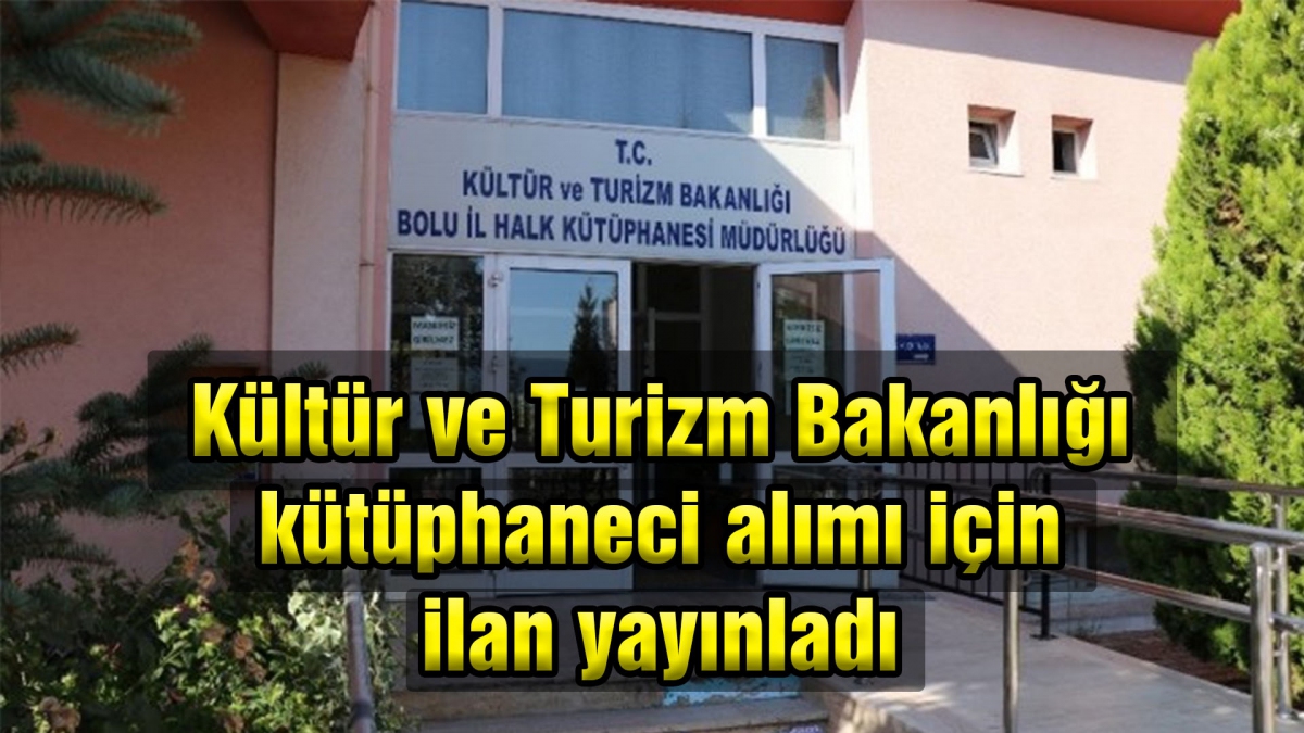 Kültür ve Turizm Bakanlığı kütüphaneci alımı için ilan yayınladı