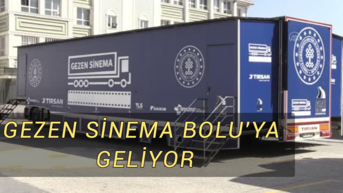 GEZEN SİNEMA BOLU'YA GELİYOR