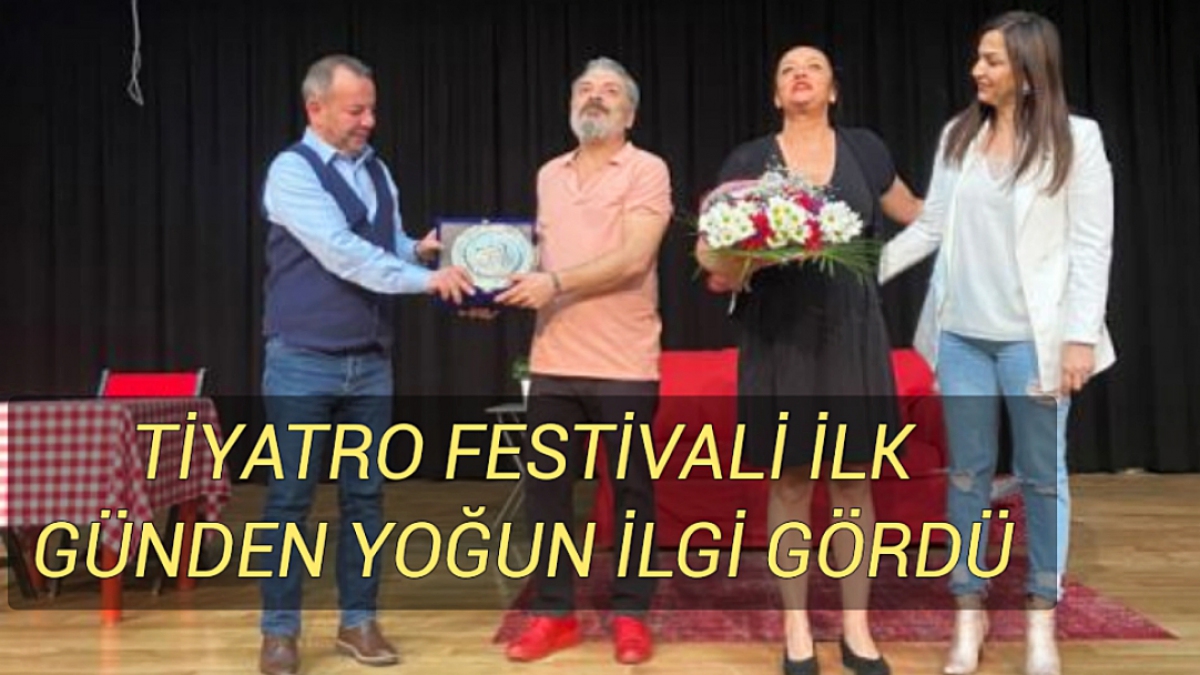 TİYATRO FESTİVALİ İLK GÜNDEN YOĞUN İLGİ GÖRDÜ