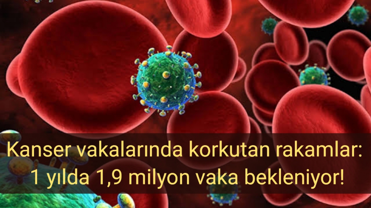 Kanser vakalarında korkutan rakamlar: 1 yılda 1,9 milyon vaka bekleniyor!